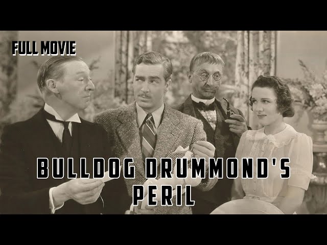 Bulldog Drummond's Peril | English Full Movie | Action Adventure Crime