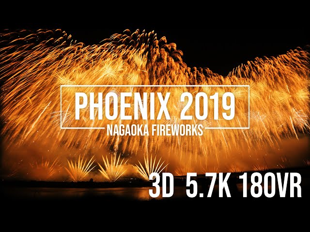 【3D VR 5.7K】長岡花火 2019 復興祈願花火 フェニックス VR / Nagaoka Fireworks 2019 Phoenix