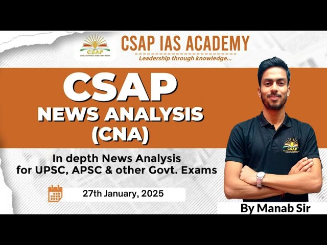 Newspaper Analysis (CNA) – 27th January 2025 | ASSAM TRIBUNE | HINDU | CURRENT AFFAIRS– APSC/UPSC