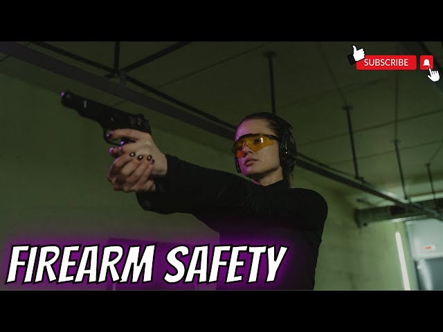 FIREARM SAFETY