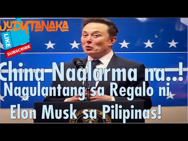 CHINA NAALARMA AT NAGULANTANG SA REGALO NI ELON MUSK SA PILIPINAS