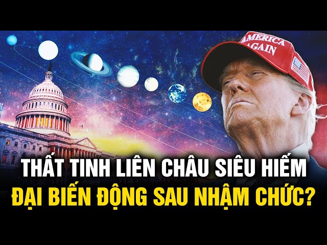 “Thất tinh liên châu” siêu hiếm tái xuất, điểm hóa ngày Tổng thống Trump đắc cử sẽ có biến động lớn?