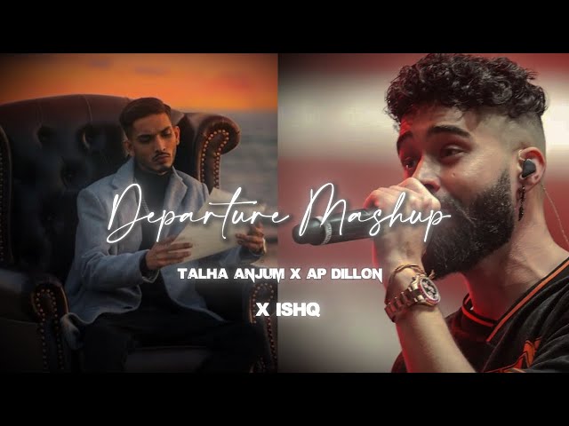 "Departure Mashup 2025 | Talha Anjum x AP Dhillon x Faheem Abdullah🔥🎶"| Slowed Lofi