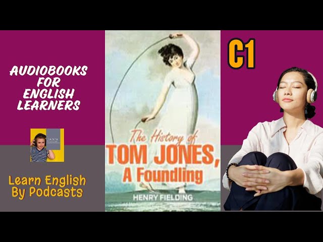 Tom Jones by Henry Fielding - Audiobook for English Learners (C1 Advanced Level)