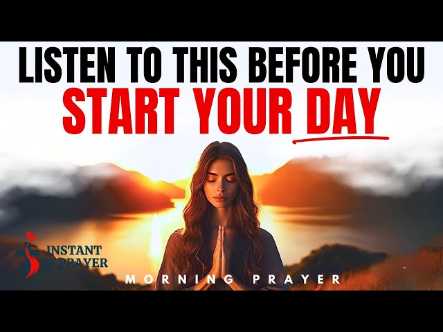 The Most Powerful Morning Prayer for a Blessed Day | Morning Motivational Prayer