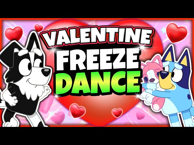 BLUEY - FREEZE DANCE ❤️ Valentines Day Brain Breaks For Kids ❤️ Just Dance ❤️ Danny Go Noodles ❤️