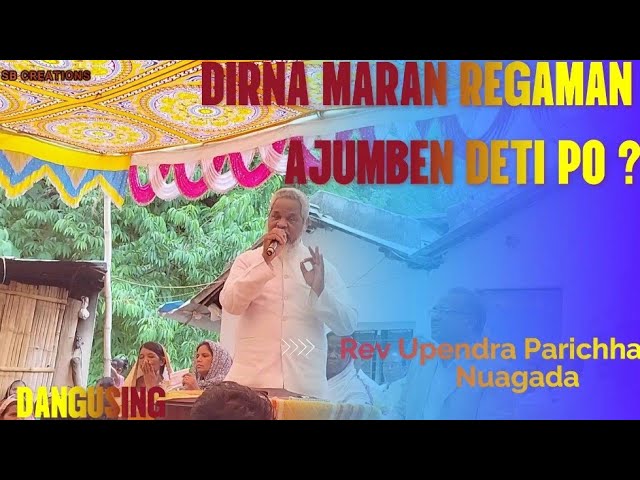 Rev. Upendra Parichha II DIRNA MARAN REGAMAN AJUMBEN DETI PO? II at Dangusing