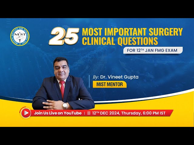 25 MOST IMPORTANT SURGERY CLINICAL QUESTIONS FOR 12th JAN FMG EXAM