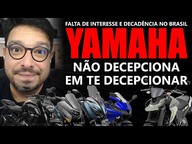 Yamaha Brasil - Falta de interesse, decadência no Brasil com lançamentos fracos e desatualizados