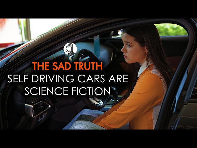 Self Driving Cars Are Still Science Fiction