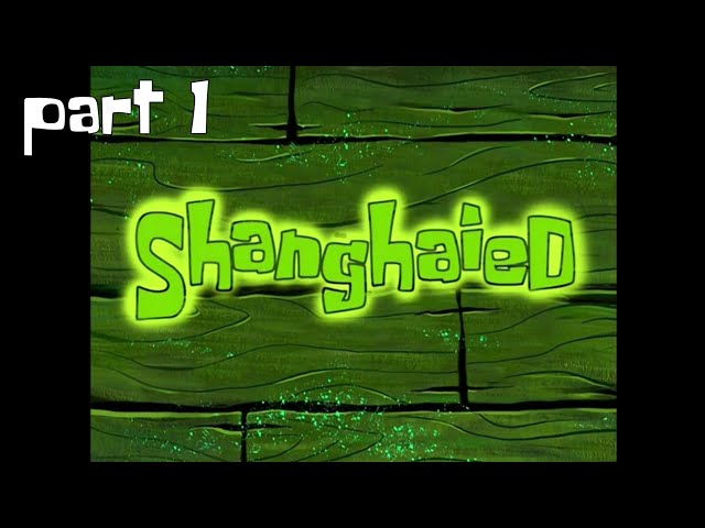 E13: Shanghaied part 1 / SpongeBob SquarePants / Season 2/ Episode 13/ SpongeBob Funniest Moment