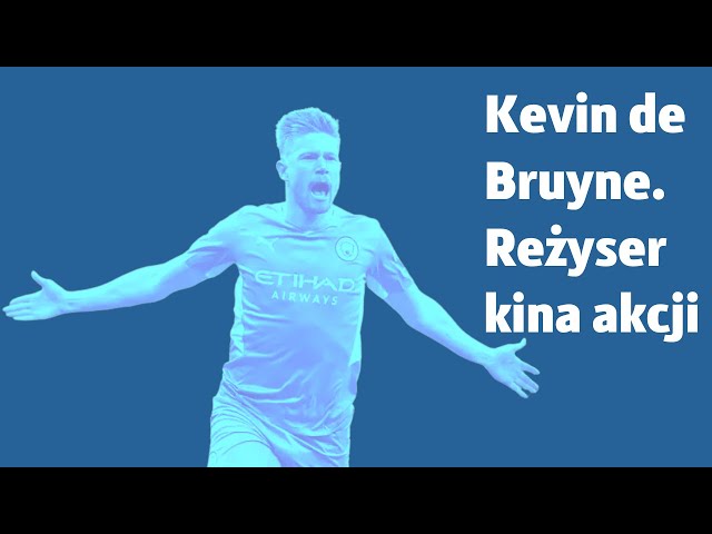 Kevin De Bruyne. Od nieśmiałego dziecka do króla Premier League