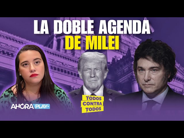 Milei a doble agenda: la de Trump y la del congreso | #TodosContraTodos con Agustina Girón