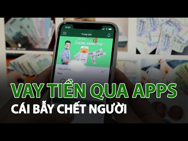 Vay tiền qua app, nhiều người ôm hận vì mắc bẫy | VTC14