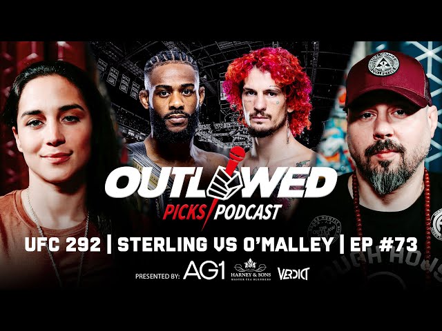 UFC 292 - Aljamain Sterling vs Sean O'Malley | Outlawed Picks Podcast | Episode #73