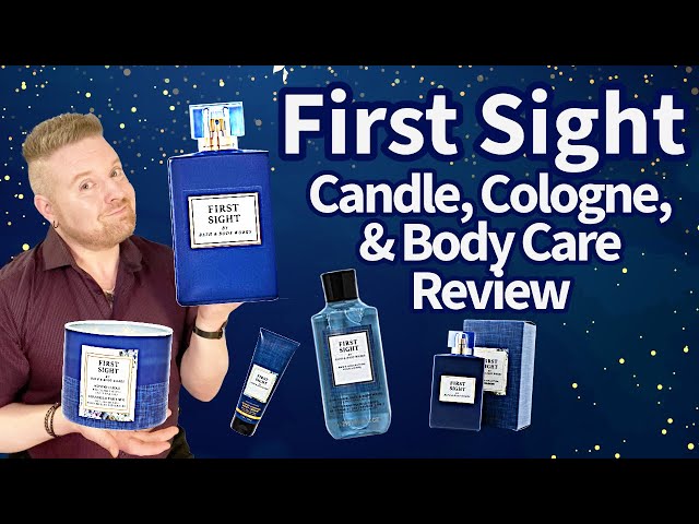 First Sight: Candle, Cologne, and Body Care Review