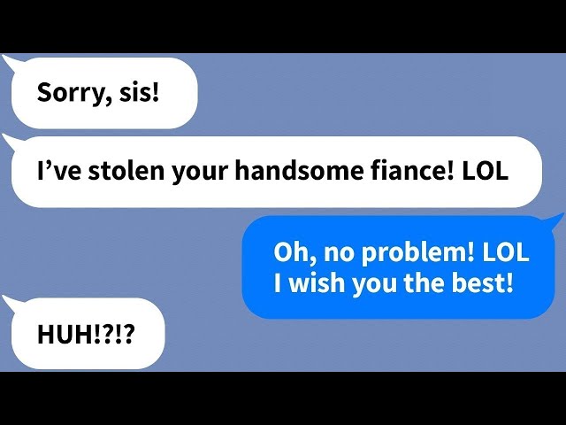 【Apple】My sister loves stealing my boyfriends and finally steals my fiance, but he is... LOL