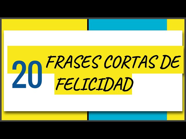 20 Frases Cortas de la felicidad   - Frases de Felicidad con Imágenes