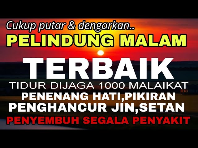 Al Quran Merdu Pengantar Tidur, Penenang Hati & Pikiran, Pelindung Dari Jin & Setan