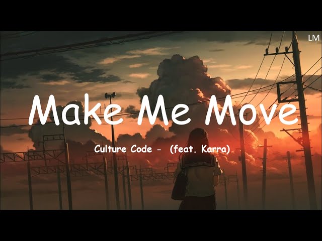 [Lyrics + Vietsub] Make Me Move(feat. Karra) - Culture Code