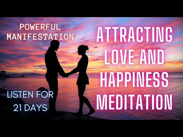 💖 ATTRACT LOVE IN YOUR LIFE THROUGH MANIFESTATION & MEDITATION MUSIC 💞 | Listen for 21 Days 🎵