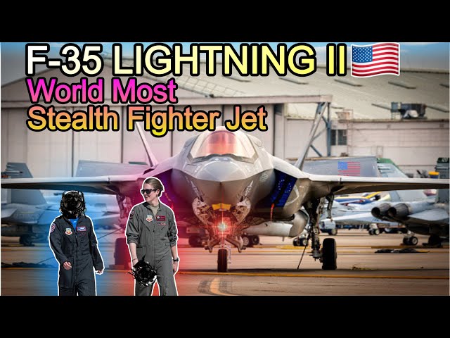 F-35 Lightning II: The World's Most Advanced Stealth Fighter Explained