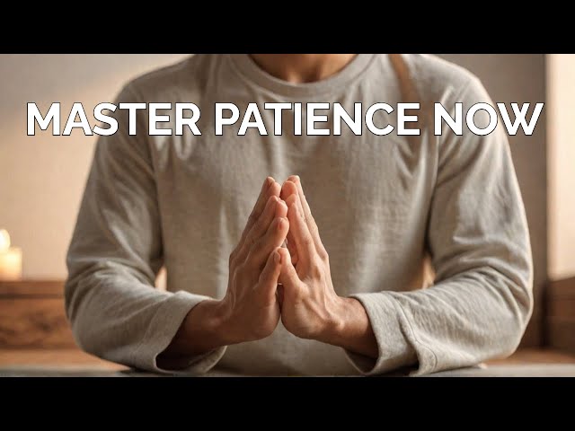 4 New Tactics to Make Your Patience STRONGER