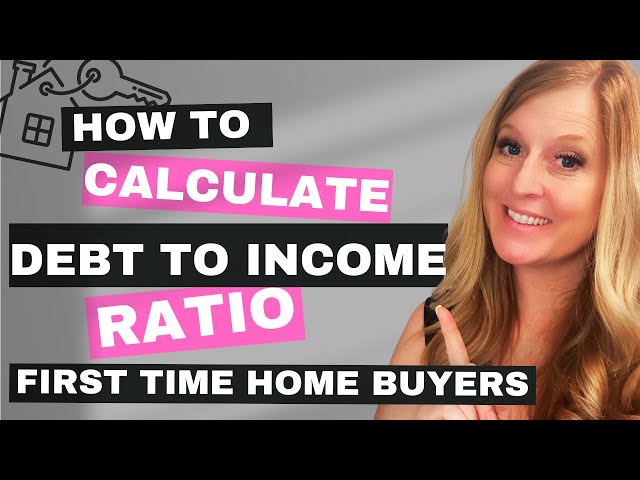 HOW TO Calculate Your Debt to Income (DTI) For First Time Home Buyers