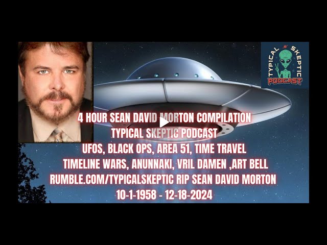 OG UFO WHISTLEBLOWER - Sean David Morton 4 Hour Compilation