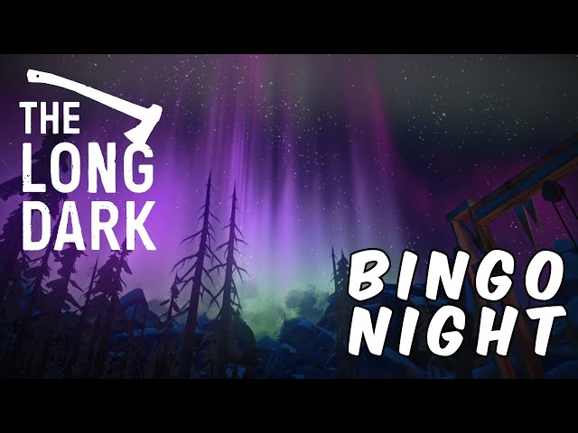 The Long Dark Bingo Monthly Tournament!//Check !discord for Prizes//!YT