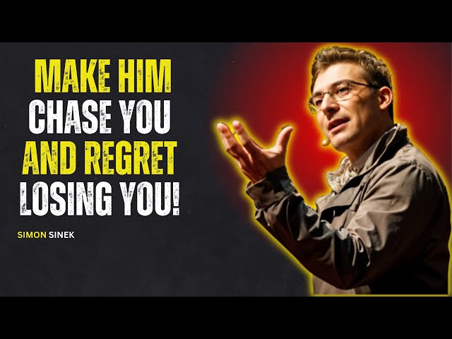 WHY HE CONTACTS YOU AFTER SILENCE (AND HOW TO MAKE HIM) – SIMON SINEK MOTIVATIONAL SPEECH