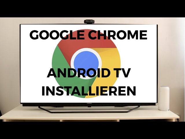 Google Chrome auf Android TV installieren