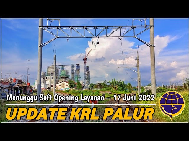 MELIHAT PERKEMBANGAN TERKINI ELEKTRIFIKASI SLO - PL【17 JUNI 2022】