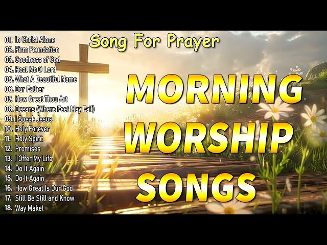 Morning Worship Playlist 2025🙏Nonstop Christian Songs Of All Time For Playlist 2024 Lyrics