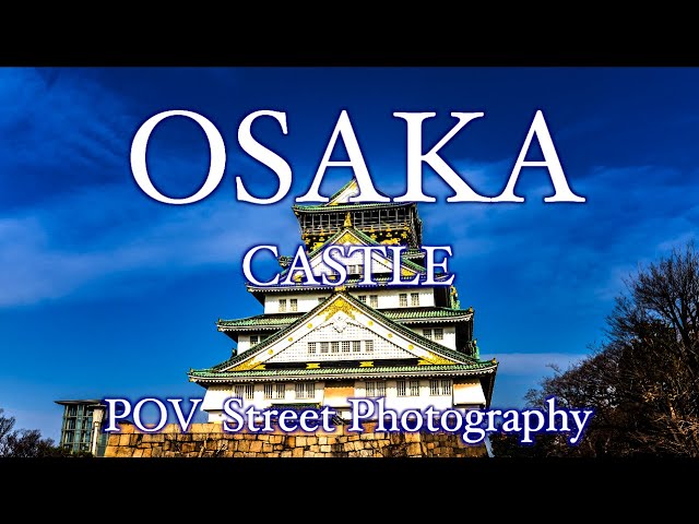 🇯🇵  [4K HDR] Osaka Castle Photography l 오사카 성 스트리트 포토그래피