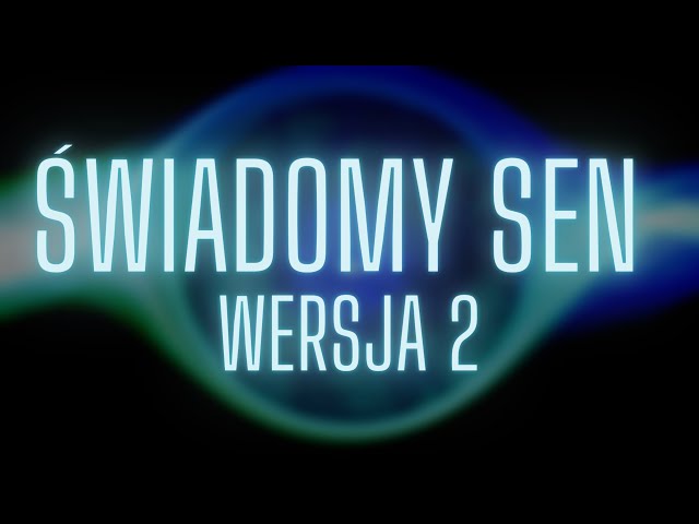 Hipnoza - Świadomy Sen (wersja 2)