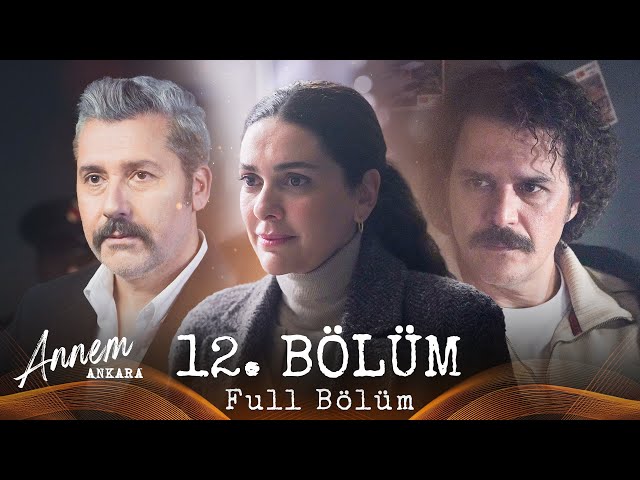 Annem Ankara – 12. Bölüm