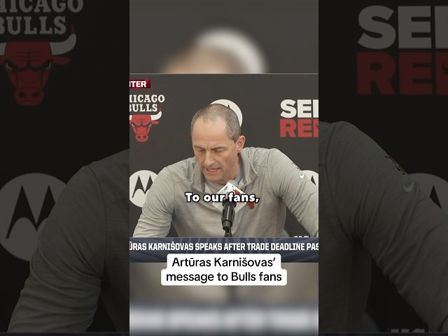 Bulls Executive VP of Basketball Operations Artūras Karnišovas with a message to fans