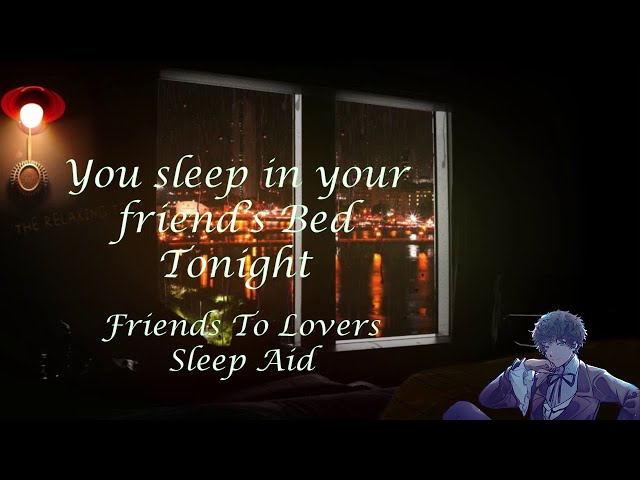 Sleeping in your friends bed[Friends to lovers][M4A](Sleep aid)[ASMR]