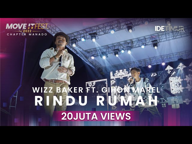 WIZZ BAKER feat. @GIHON MAREL LOIMALITNA - RINDU RUMAH | MOVE IT FEST 2022 Chapter Manado