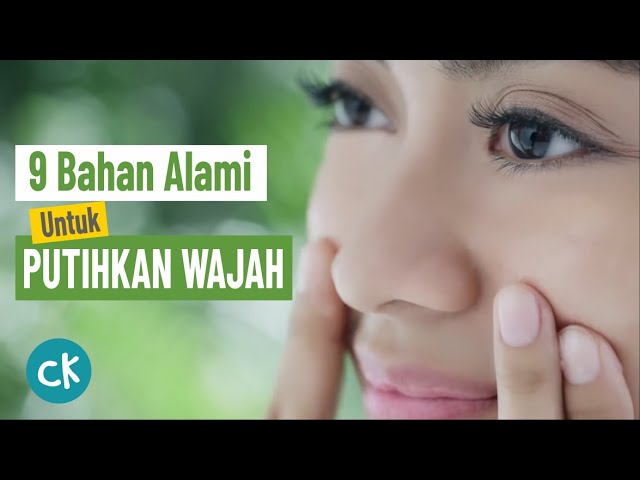 9 Bahan Alami Untuk Memutihkan Wajah