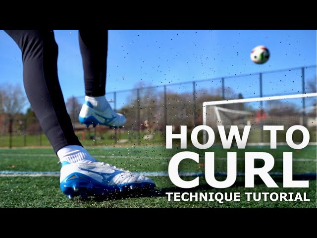 How To Curl The Ball | Step By Step Curling Shot Technique Tutorial For Footballers