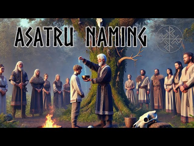 How Heathens Choose Names | Norse Pagan Traditions and Asatru