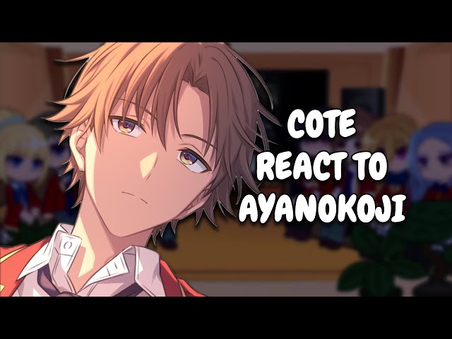 Classroom Of The Elite React To Ayanokoji || COTE || Gacha React