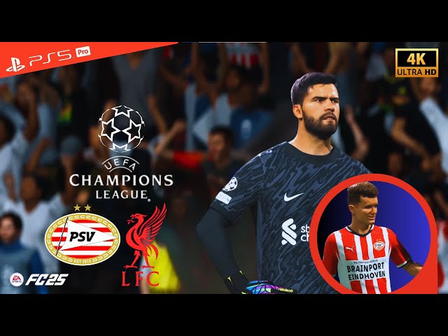 PS5 FC™ 25 | UCL - PSV vs Liverpool | 4K UHD 2160p Gameplay