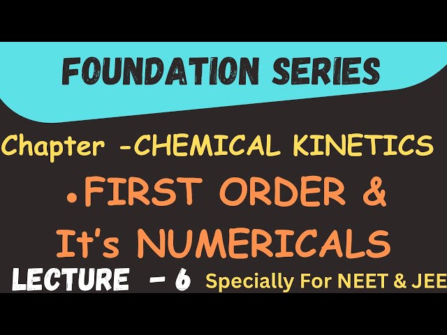 CHEMICAL KINETICS CLASS 12 | NEET 2024 | JEE | FIRST ORDER  & IT'S NUMERICALS​⁠@letmeteachchem