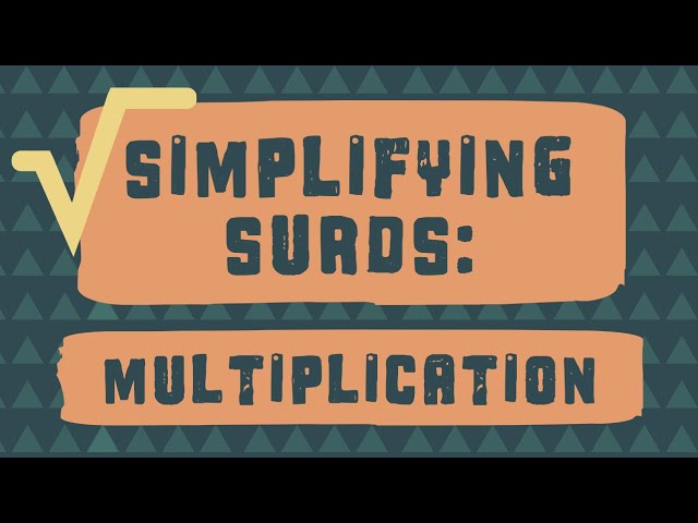 Simplifying Surds: Multiplication