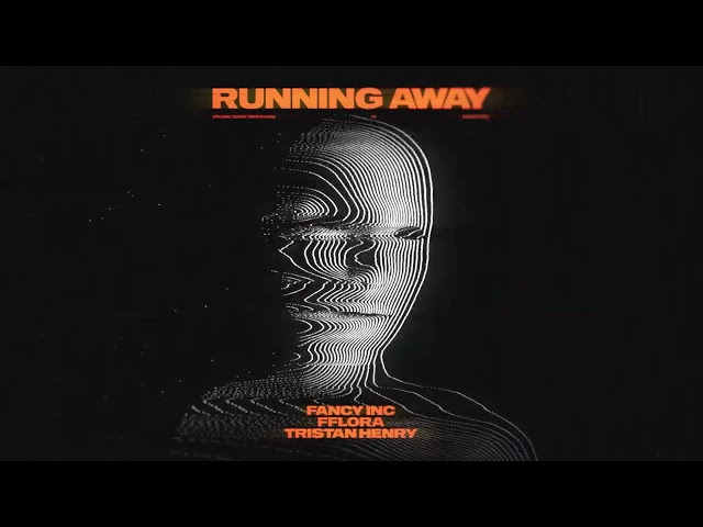 Fancy Inc, FFLORA, Tristan Henry - Running Away