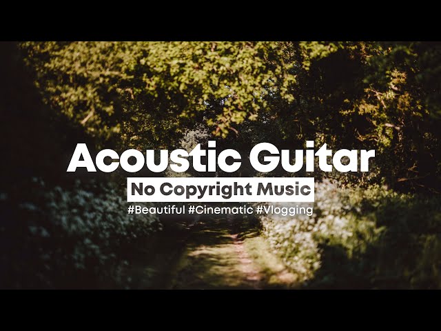 [Background Music] Mother Nature - Soothing Acoustic Guitar 🍃 | No Copyright Music