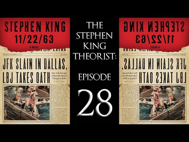 The Stephen King Theorist: Episode 28 - 11/22/63